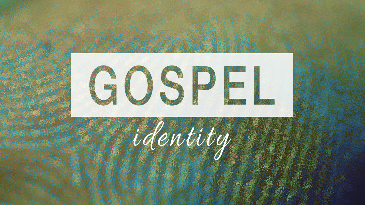 Gospel Identity